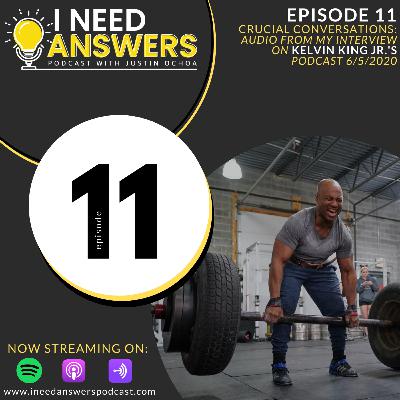 Ep. 11: Crucial Conversations: My interview as a guest on Kelvin King Jr.'s podcast