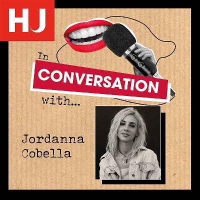 HJ In Conversation With... Jordanna Cobella