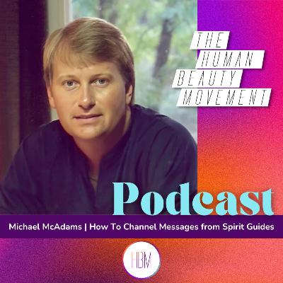 How To Channel Messages from Spirit Guides with Michael McAdams