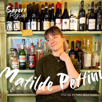 Ep. 7 - Pasta With Pasta: Rewriting the Rules in Florence’s Food Scene: Matilde Pettini of Dalla Lola — Florence, Italy