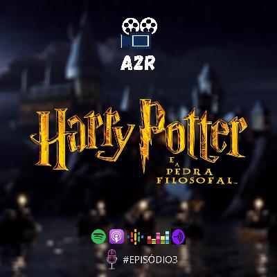 EP #3 - Saga Harry Potter Pt. 1 - HP e a Pedra Filosofal