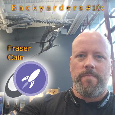 B a c k y a r d e r s #10: Fraser Cain