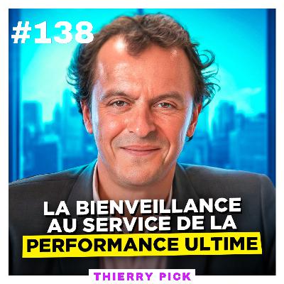 La bienveillance au service de la performance ultime - Thierry Pick