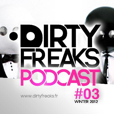 DIRTY FREAKS ASYLUM PODCAST -  EPISODE 003/WINTER MIX 2012