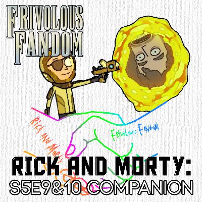 Rick and Morty: S5E9&10 - Companion Rick and Morty: S5E9&10 - Companion