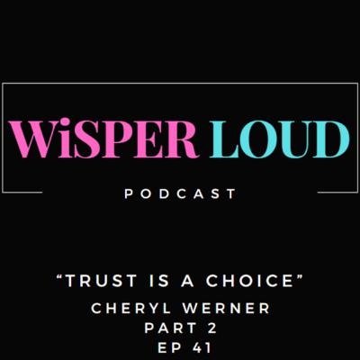 Trust is a Choice Featuring Cheryl Werner