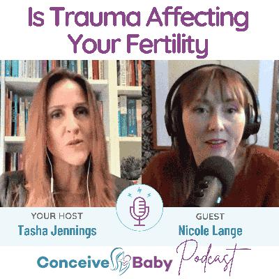 Is Trauma Affecting Your Fertility