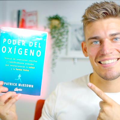 El Poder del OXÍGENO - Mejora tu salud y tu forma física - Resumen de libro de Patrick McKeown El Poder del OXÍGENO - Mejora tu salud y tu forma física - Resumen de libro de Patrick McKeown