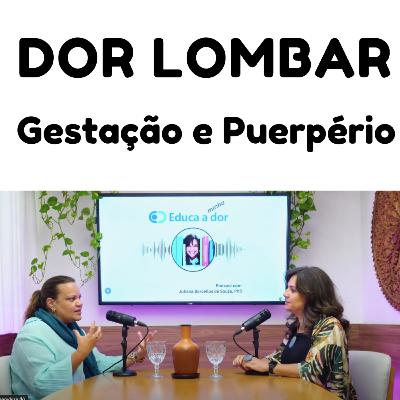 Educa minha dor - Ano 4 - Episódio 8 - Dor lombar na gestação, não é normal!