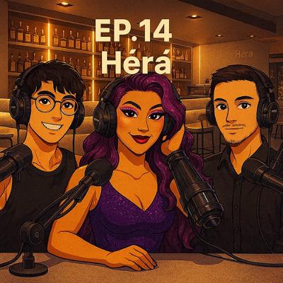 EP.14 Hērá (下) Feat.湯湯、家德 EP.14 Hērá (下) Feat.湯湯、家德