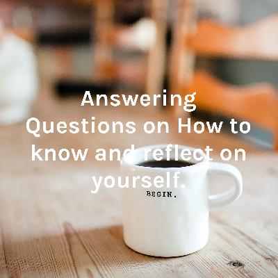 How to know and reflect on yourself.