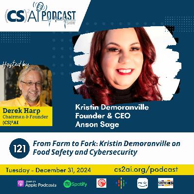 121: From Farm to Fork: Kristin Demoranville on Food Safety and Cybersecurity