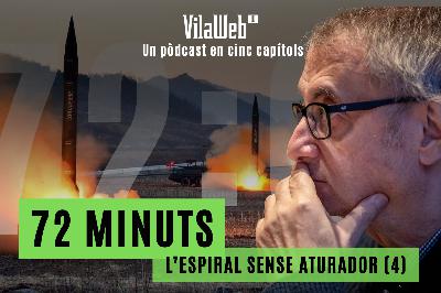 72 minuts: quan la guerra es generalitza i el món és al caire de l’extinció