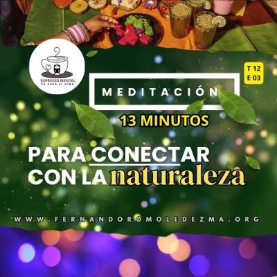 Hábitos- Expresso mental - T12 E03- Meditación para conectar con la naturaleza