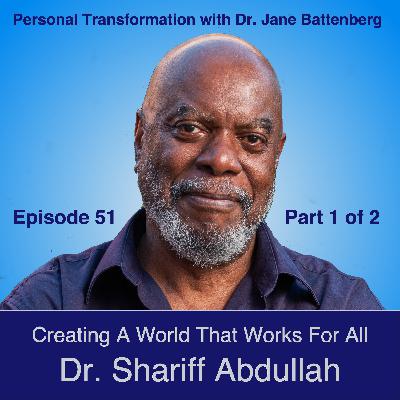 51 Shariff Abdullah - Creating a World That Works For All Part 1 51 Shariff Abdullah - Creating a World That Works For All Part 1