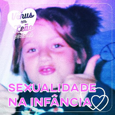 Episódio 37 - sexualidade na infância (disponível também em vídeo)