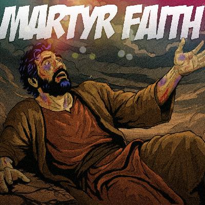 Martyr Faith Martyr Faith
