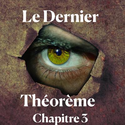 Le Dernier Théorème - Chapitre 3