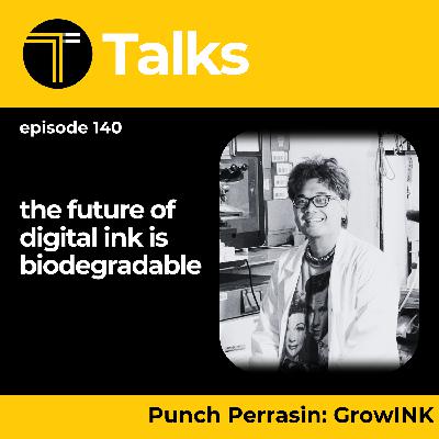 TEXINTEL TALKS - EPISODE 140 - Discover GrowInk and explore an alternative lifecycle for Ink that involves both color application and degradation
