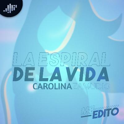 Meditación | La Espiral de la Vida  | Carolina Zamudio