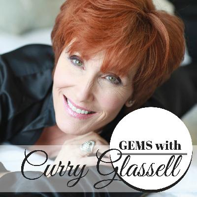 GEMS with Curry Glassell "Getting UnStuck" Podcast #325 GEMS with Curry Glassell "Getting UnStuck" Podcast #325