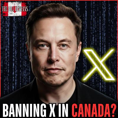 UK Wants to Ban X: Is Canada Next? + Carney's World Tour