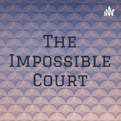 Impossible Court - The Scrapped Judge