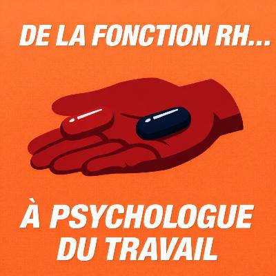 #25 Samantha Marcolin : De RH à Psy du Travail (prendre la pilule rouge)
