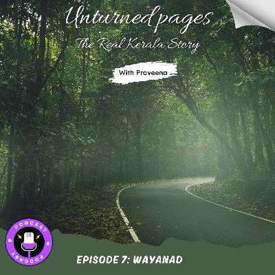 Episode 7: Wayanad