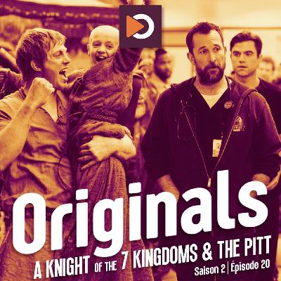 Originals S02E20 : A Knight of the 7 Kingdoms & The Pitt avec Lisa Durand Originals S02E20 : A Knight of the 7 Kingdoms & The Pitt avec Lisa Durand