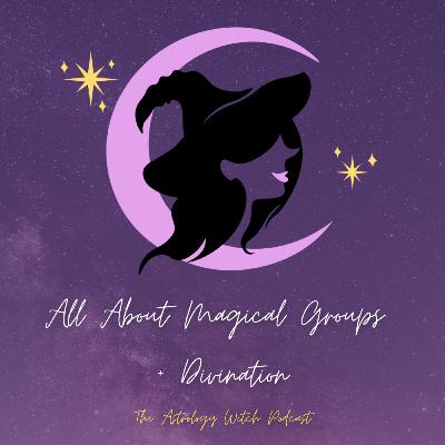 All About Divination + Magical Groups All About Divination + Magical Groups