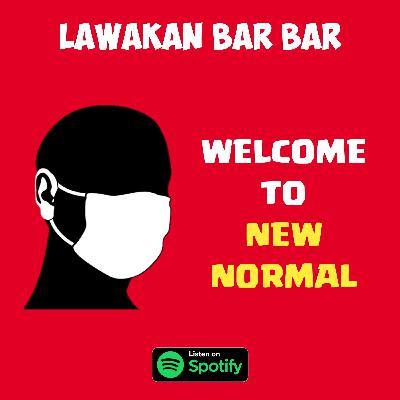 #04 : WELCOME TO NEW NORMAL