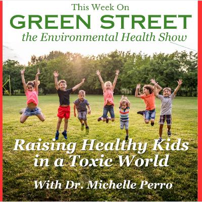 Raising Healthy Kids in a Toxic World