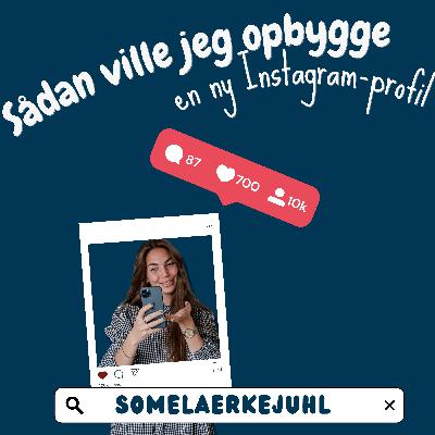 Sådan ville jeg opbygge en ny Instagram-profil 💫