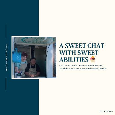 A Sweet Chat w/ Sweet Abilities - Providing fulfilling & accommodating work opportunities so all abilities can shine!
