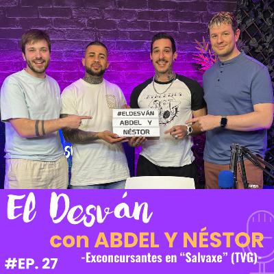 ABDEL y NÉSTOR (Exconcursantes en Salvaxe -TVG-) en 'El Desván' #27
