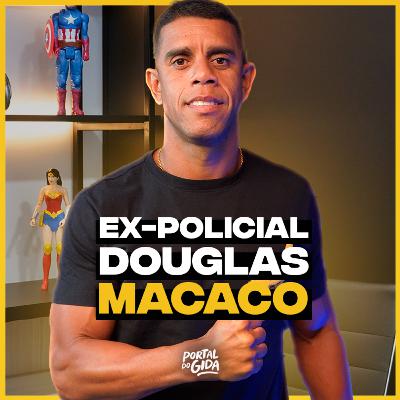 Douglas Macaco No Portal do Gida #085