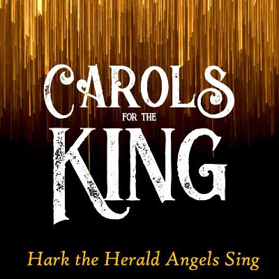 Carols for the King | Hark the Herald Angels Sing