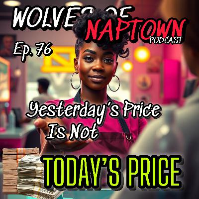 Ep. 076 - Yesterday‘s Price Is Not Today’s Price