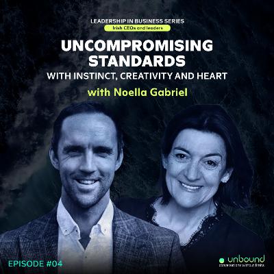 Business Series Ep 4: Noella Gabriel | Uncompromising Standards with Instinct, Creativity and Heart