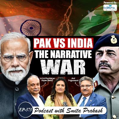 EP-373 | India vs Pakistan: Who Wins the Narrative War? | Lt Col Pavithran & Amb. Anil Trigunayat