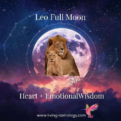 The Leo Full Moon & February’s Emotional Landscape