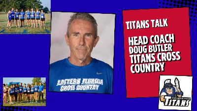 Head Coach Doug Butler-Cross Country-Titans Talk
