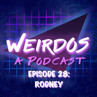 Episode 28: Rodney Episode 28: Rodney