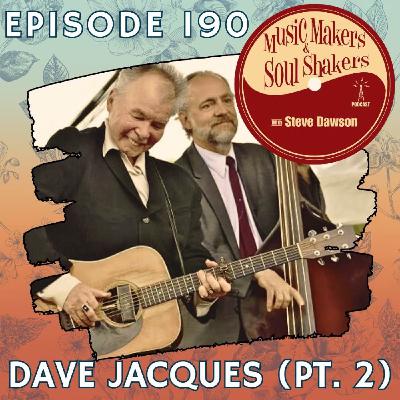 Ep. 190 - Dave Jacques (Pt. 2)
