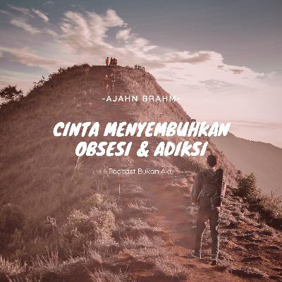 #9 CINTA MENYEMBUHKAN OBSESI DAN ADIKSI