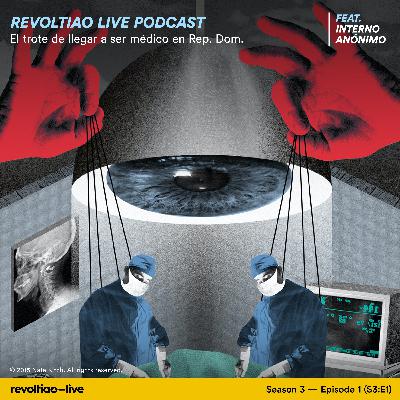 S3:E1 — El trote de llegar a ser médico en Rep. Dom. feat. estudiante interno anónimo