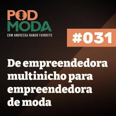 Jornada de Empreendedora Multinicho e Transição Para Mercado de Moda com Grazieli Mudesta #031 Jornada de Empreendedora Multinicho e Transição Para Mercado de Moda com Grazieli Mudesta #031