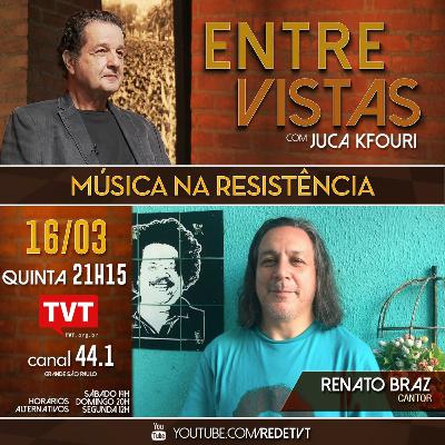 Juca Kfouri entrevista violinista Renato Braz | Música na resistência