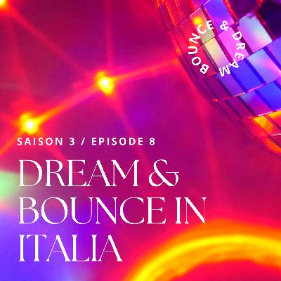 S03-E08-Dream & Bounce In Italia